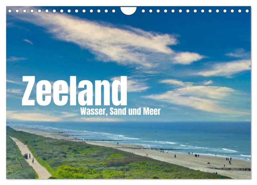 Zeeland - Wasser, Sand und Meer (Wandkalender 2026 DIN A4 quer), CALVENDO Monatskalender - Herbert Böck