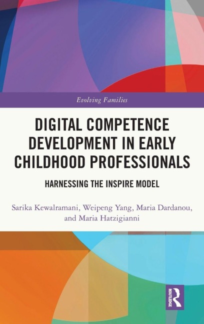 Digital Competence Development in Early Childhood Professionals - Sarika Kewalramani, Maria Dardanou, Weipeng Yang