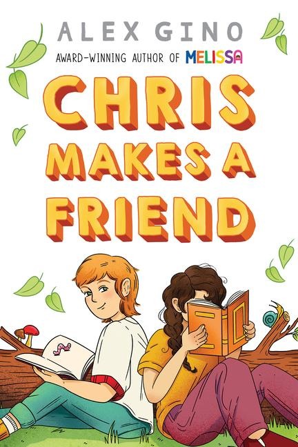 Chris Makes a Friend - Alex Gino