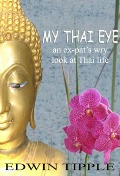 My Thai Eye (My Thai Eye series, #1) - Edwin Tipple