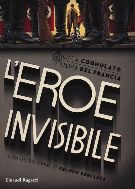 L' eroe invisibile - Luca Cognolato, Silvia Del Francia