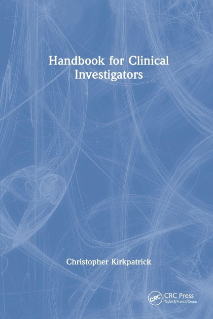 Handbook for Clinical Investigators - Christopher Kirkpatrick