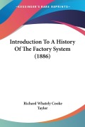 Introduction To A History Of The Factory System (1886) - Richard Whately Cooke Taylor