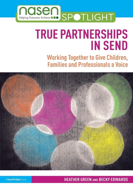 True Partnerships in SEND - Heather Green, Becky Edwards