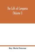 Cover-Bild zum Titel 'The cults of Campania (Volume I)' von 'Roy Merle Peterson'