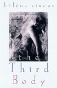Cover-Bild zum Titel 'The Third Body' von 'Helene Cixous'