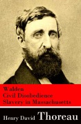 Cover-Bild zum Titel 'Walden + Civil Disobedience + Slavery in Massachusetts' von 'Henry David Thoreau'