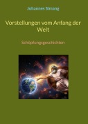 Cover-Bild zum Titel 'Vorstellungen vom Anfang der Welt' von 'Johannes Simang'