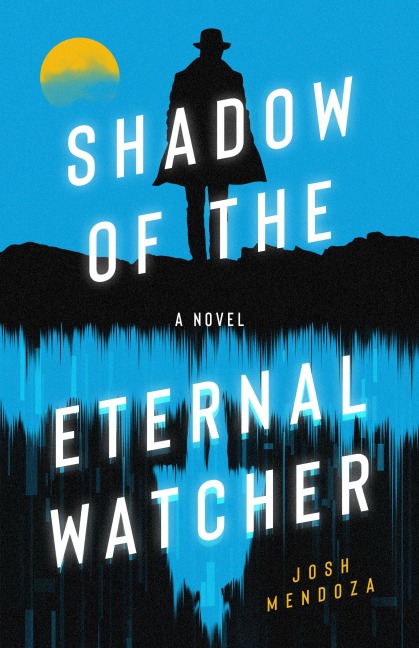 Shadow of the Eternal Watcher - Josh Mendoza