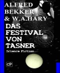 Das Festival von Tasner (Science Fiction Abenteuer) - W. A. Hary, Alfred Bekker