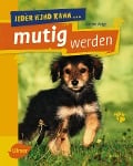 Cover-Bild zum Titel 'Jeder Hund kann mutig werden' von 'Katrin Voigt'
