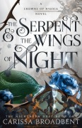 Cover-Bild zum Titel 'The Serpent & the Wings of Night' von 'Carissa Broadbent'