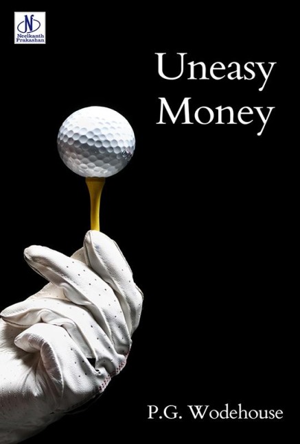 Uneasy Money - P. G. Wodehouse