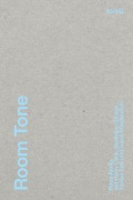 Cover-Bild zum Titel 'Room Tone' von 'Yaniya Lee und Ivana Mladenovic Rosa Aiello mit Beatrice Gibson'