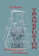 Cover-Bild zum Titel 'Transfusion (Grossdruck)' von 'Pit Saylor'
