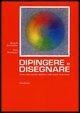 Cover-Bild zum Titel 'Dipingere e disegnare' von 'Margrit Jünemann, Fritz Weitmann'