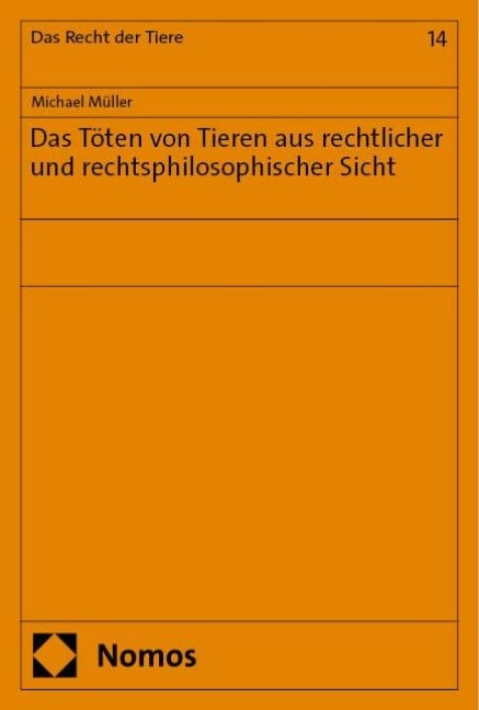 Das Töten von Tieren aus rechtlicher und rechtsphilosophischer Sicht - Michael Müller