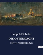 Cover-Bild zum Titel 'DIE OSTERNACHT' von 'Leopold Schefer'