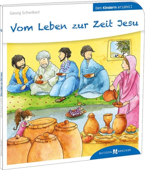 Vom Leben zur Zeit Jesu - Georg Schwikart