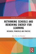 Cover-Bild zum Titel 'Rethinking Schools and Renewing Energy for Learning' von 'Kris Van Den Branden'