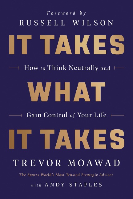 It Takes What It Takes - Trevor Moawad, Andy Staples