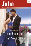 Cover-Bild zum Titel 'Traumhochzeit mit Verspätung' von 'Lynne Graham'