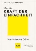 Über die Kraft der Einfachheit in turbulenten Zeiten - Jörg Bernardy