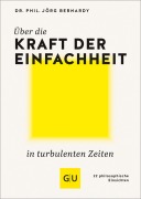 Cover-Bild zum Titel 'Über die Kraft der Einfachheit in turbulenten Zeiten' von 'Jörg Bernardy'