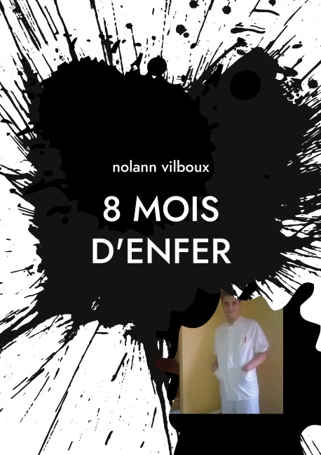 8 mois d'enfer - Nolann Vilboux