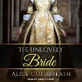 Cover-Bild zum Titel 'The Unlovely Bride' von 'Alice Coldbreath'