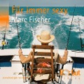 Cover-Bild zum Titel 'Für immer sexy' von 'Marc Fischer'