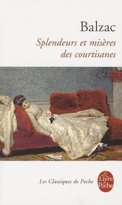 Splendeurs Et Miseres Des Courtisanes - Honore de Balzac