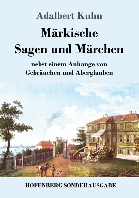Märkische Sagen und Märchen - Adalbert Kuhn
