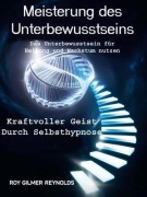 Cover-Bild zum Titel 'Unterbewusste Meisterung' von 'Roy Gilmer Reynolds'