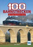 Cover-Bild zum Titel '100 Eisenbahnstrecken, die man kennen muss: beliebte Bahnlinien in Deutschland zwischen Nordseestrand und den Alpen' von 'Dieter Eikhoff'