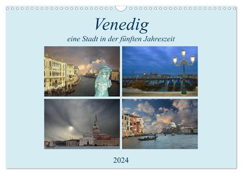 Venedig, eine Stadt in der fünften Jahreszeit. (Wandkalender 2024 DIN A3 quer), CALVENDO Monatskalender - Rufotos Rufotos