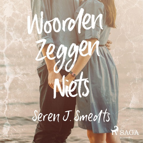 Woorden zeggen niets - Seren J. Smedts
