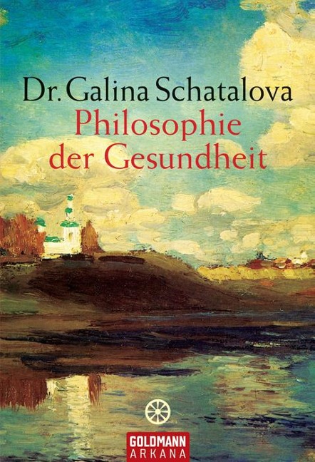 Philosophie der Gesundheit - Galina Schatalova