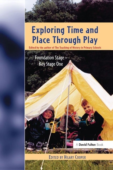 Exploring Time and Place Through Play - Hilary Cooper