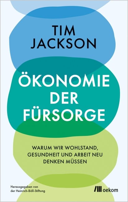 Ökonomie der Fürsorge - Tim Jackson