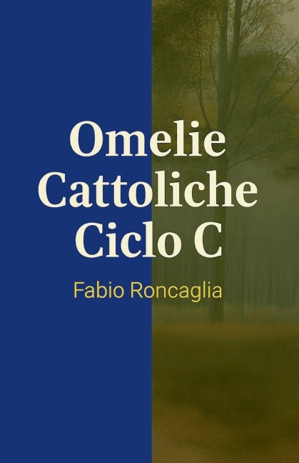 Omelie Cattoliche Ciclo C - Fabio Roncaglia