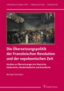 Cover-Bild zum Titel 'Die Übersetzungspolitik der Französischen Revolution und der napoleonischen Zeit' von 'Michael Schreiber'