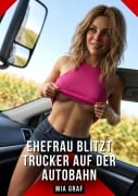 Cover-Bild zum Titel 'Ehefrau blitzt Trucker auf der Autobahn' von 'Mia Graf'