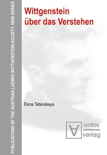 Wittgenstein über das Verstehen - Elena Tatievskaya