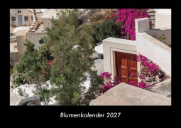 Cover-Bild zum Titel 'Blumenkalender 2027 Fotokalender DIN A3' von 'Tobias Becker'