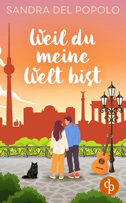 Weil du meine Welt bist | Ein Liebesroman über große Gefühle und den Klang der Liebe - Sandra Del Popolo