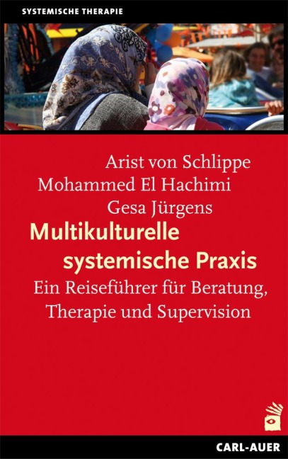 Multikulturelle systemische Praxis - Arist von Schlippe, Gesa Jürgens, Mohammed El Hachimi