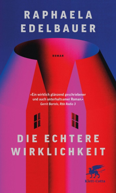 Die echtere Wirklichkeit - Raphaela Edelbauer