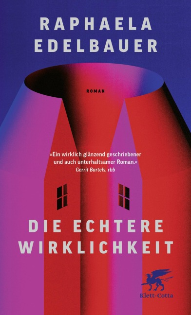 Die echtere Wirklichkeit - Raphaela Edelbauer