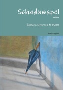 Cover-Bild zum Titel 'Schaduwspel' von 'Romain John van de Maele'